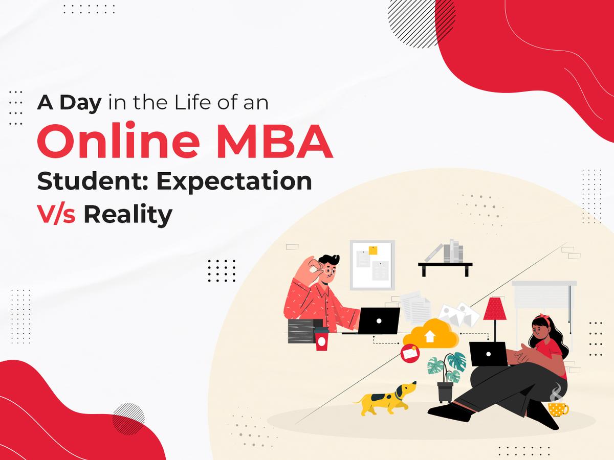 A Day in the Life of an Online MBA Student: Expectation V/s Reality