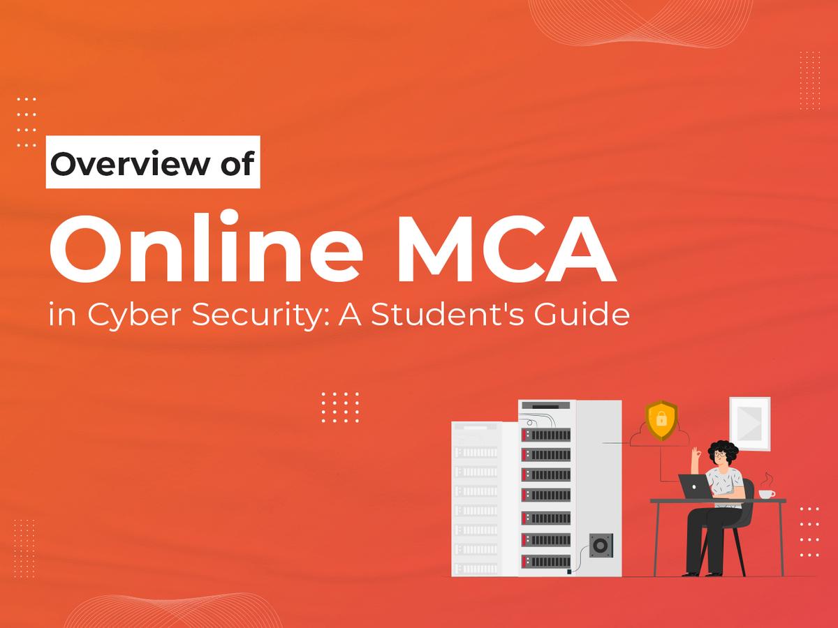 Overview of Online MCA in Cyber Security: A Student's Guide