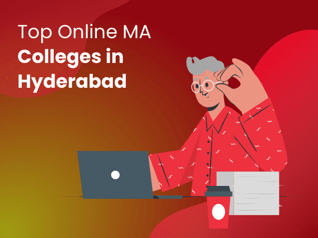 Top Online MA Colleges in Hyderabad