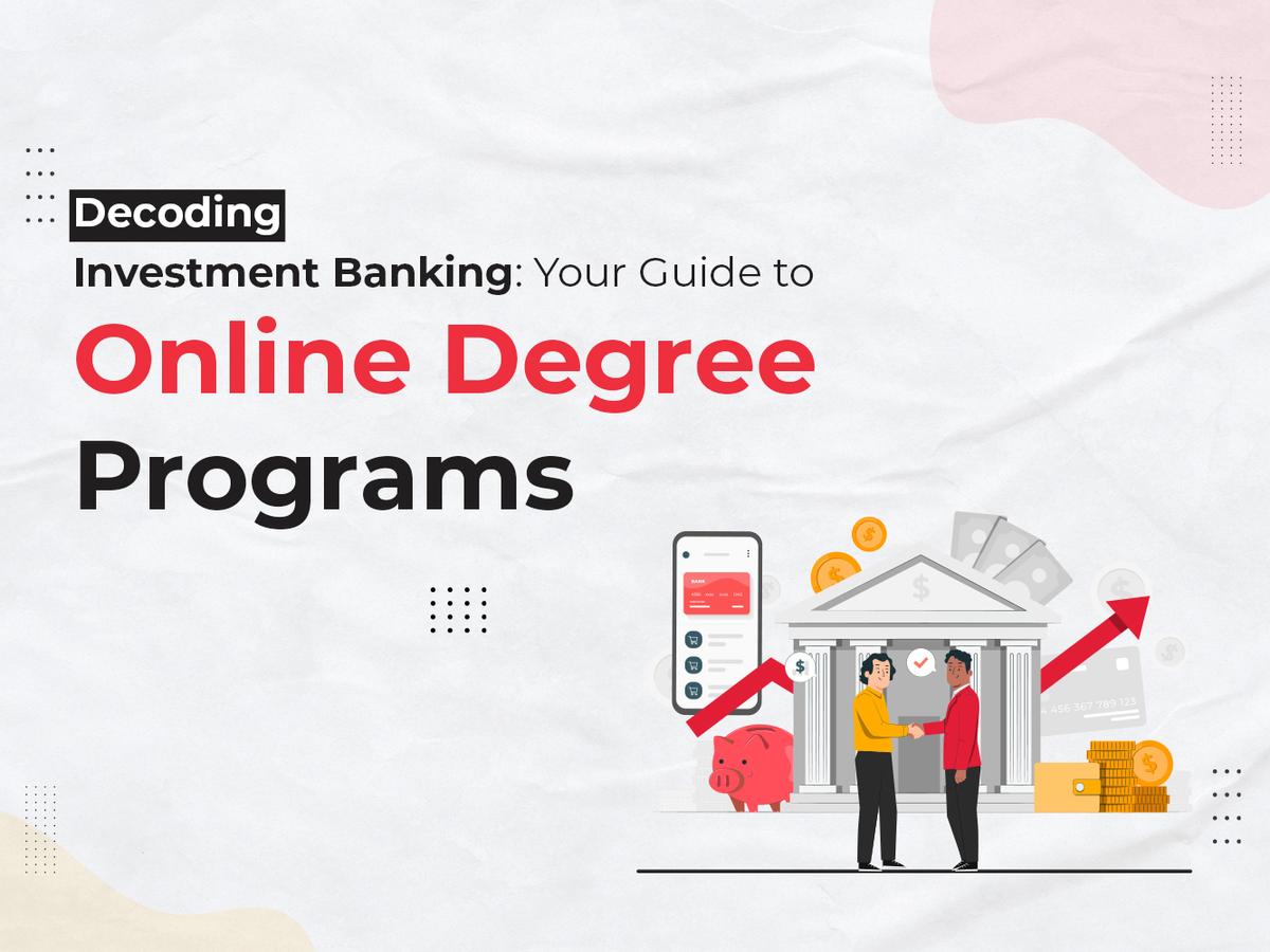 Decoding Investment Banking: Your Guide to Online Degree Programs