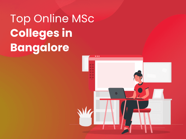 Top Online MSc Colleges in Bangalore