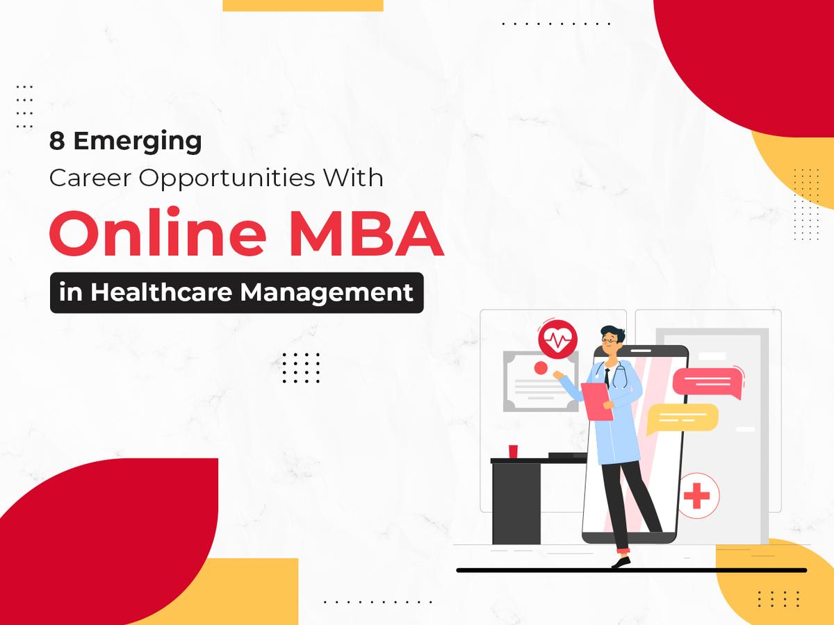 8 Emerging Career Opportunities With Online MBA in Healthcare Management