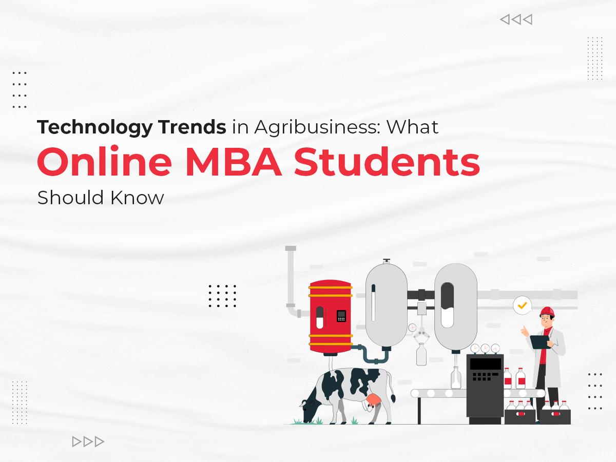Technology Trends in Agribusiness: What Online MBA Students Should Know