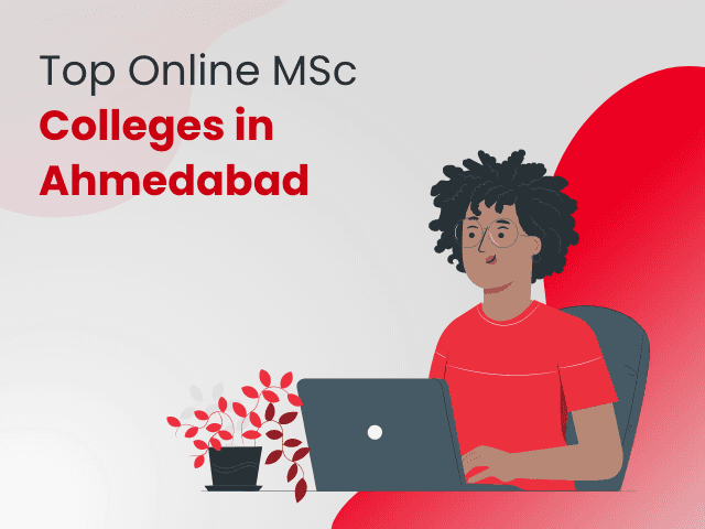 Top Online MSc Colleges in Ahmedabad