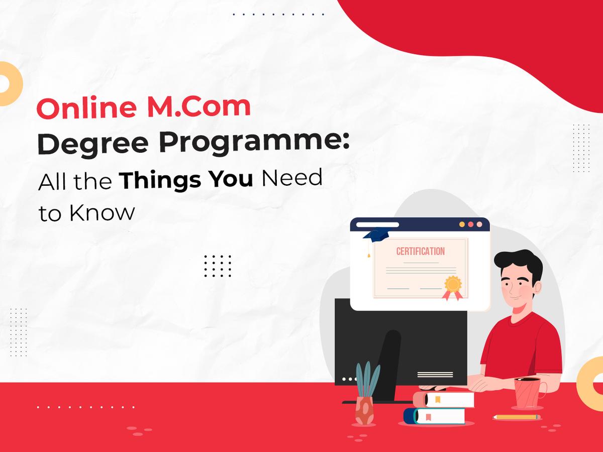 Online M.Com Degree Programme: All the Things You Need to Know
