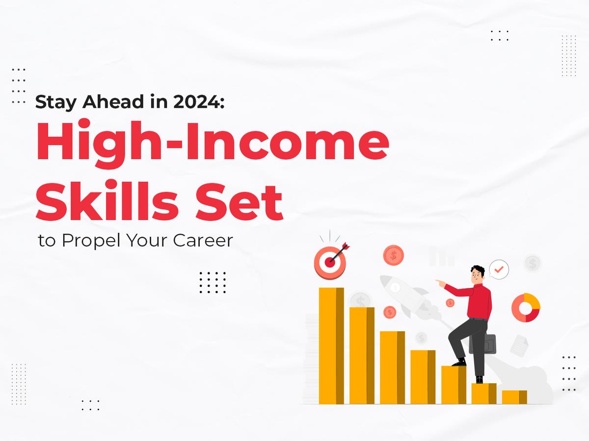 Stay Ahead in 2024: High-Income Skills Set to Propel Your Career