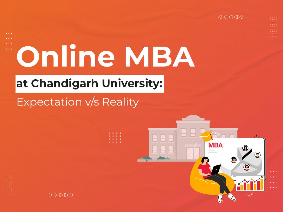 Online MBA at Chandigarh University: Expectation v/s Reality