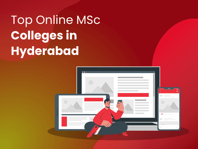 Top Online MSc Colleges in Hyderabad 2025 - Courses, Fees & Admission
