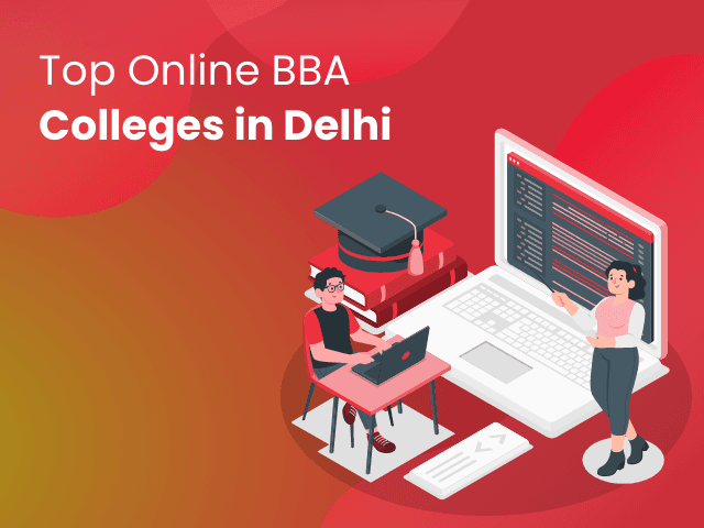 Top Online BBA Colleges in Delhi