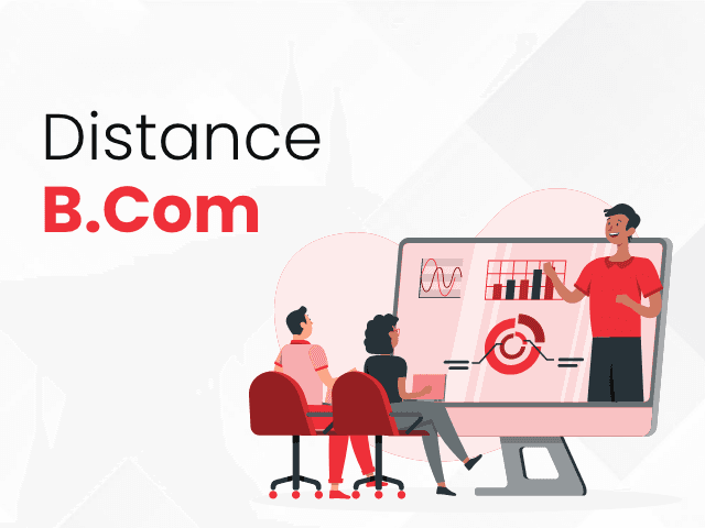 B.Com Distance Education - Distance B.Com Degree Course Syllabus, Fees, Admission