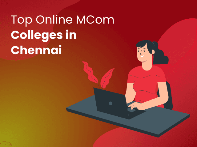 Top Online MCom Colleges in Chennai