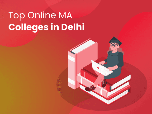 Top Online MA Colleges in Delhi
