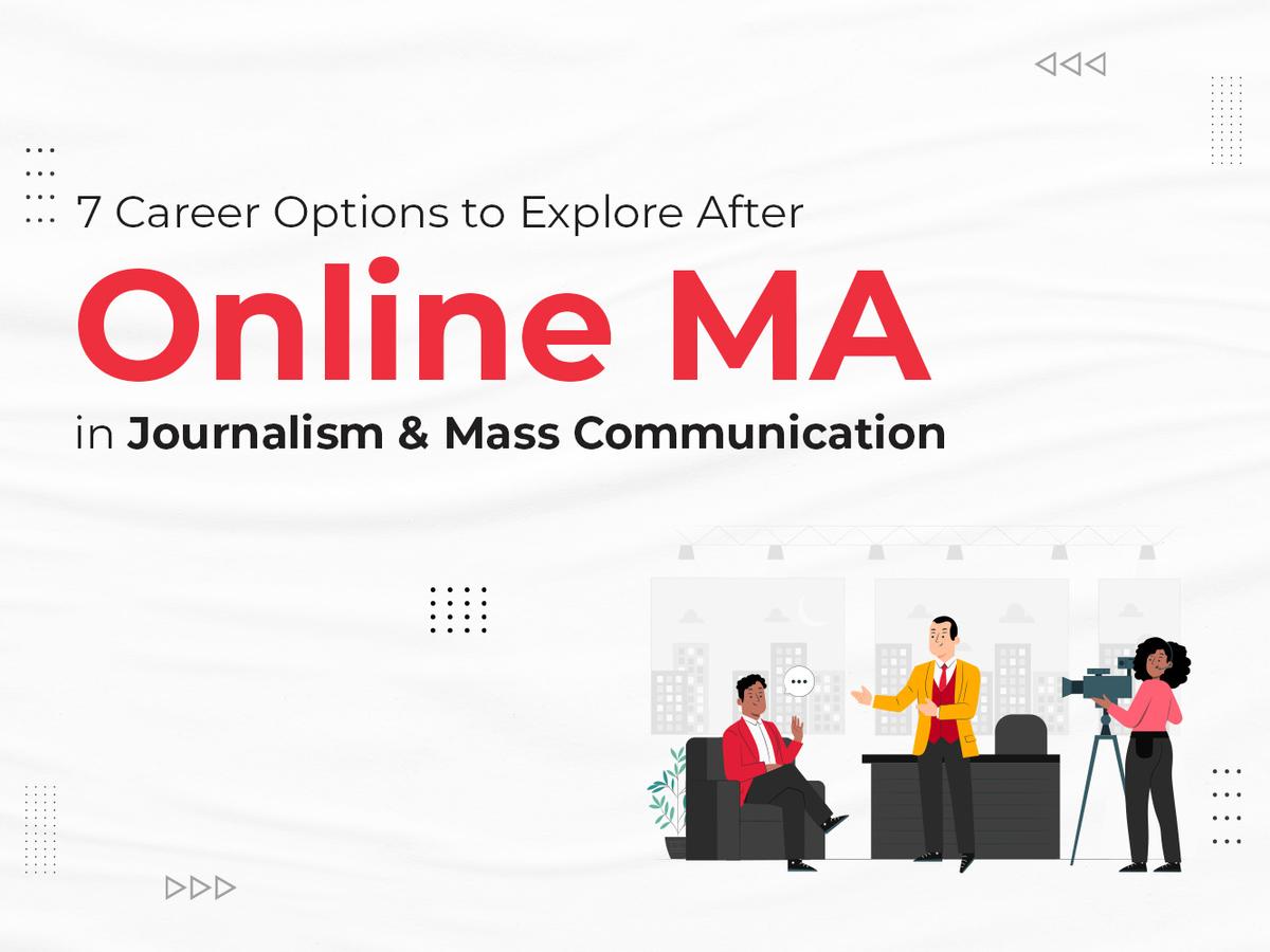 7 Career Options to Explore After Online MA in Journalism & Mass Communication