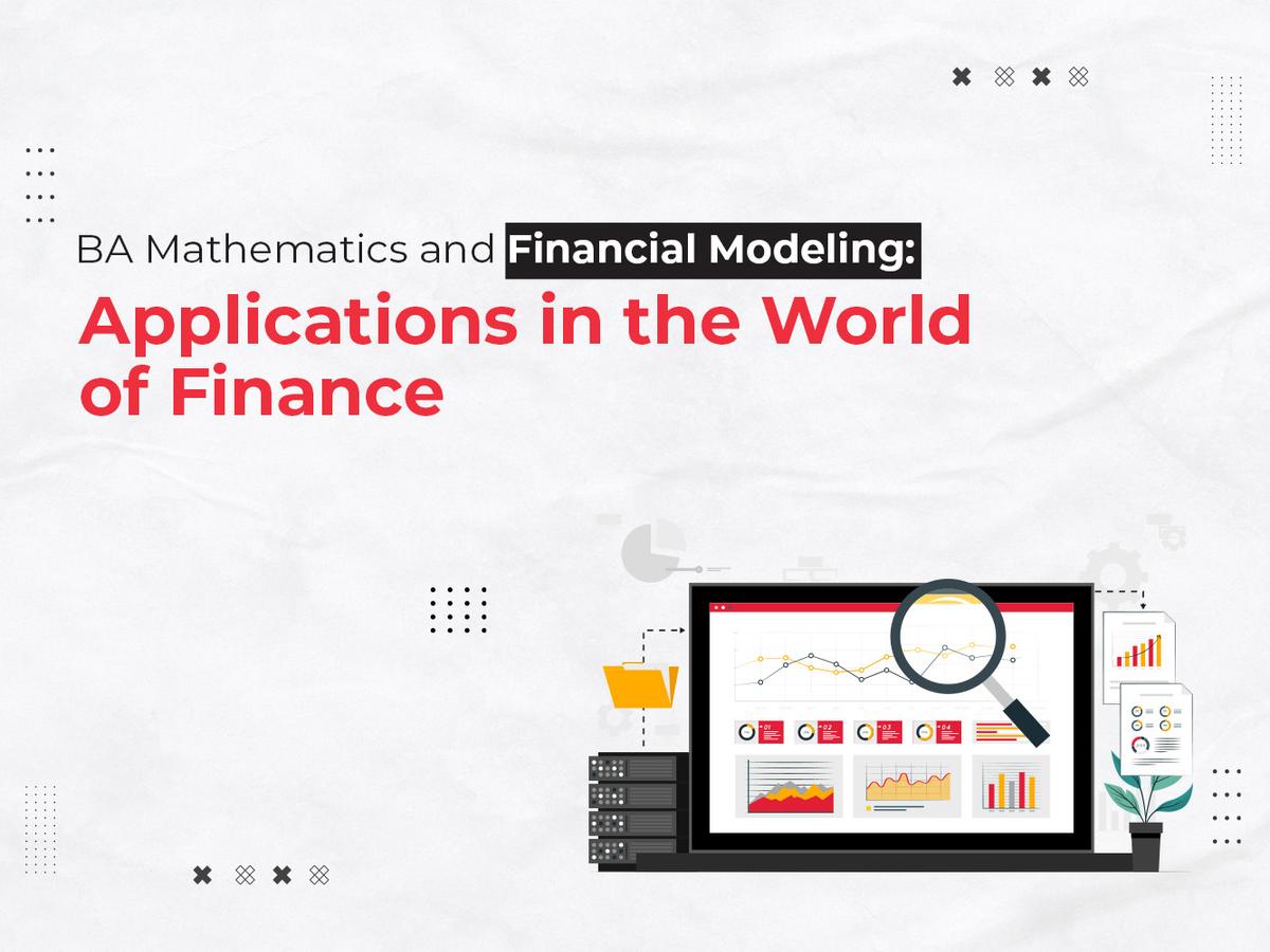 BA Mathematics and Financial Modeling: Applications in the World of Finance
