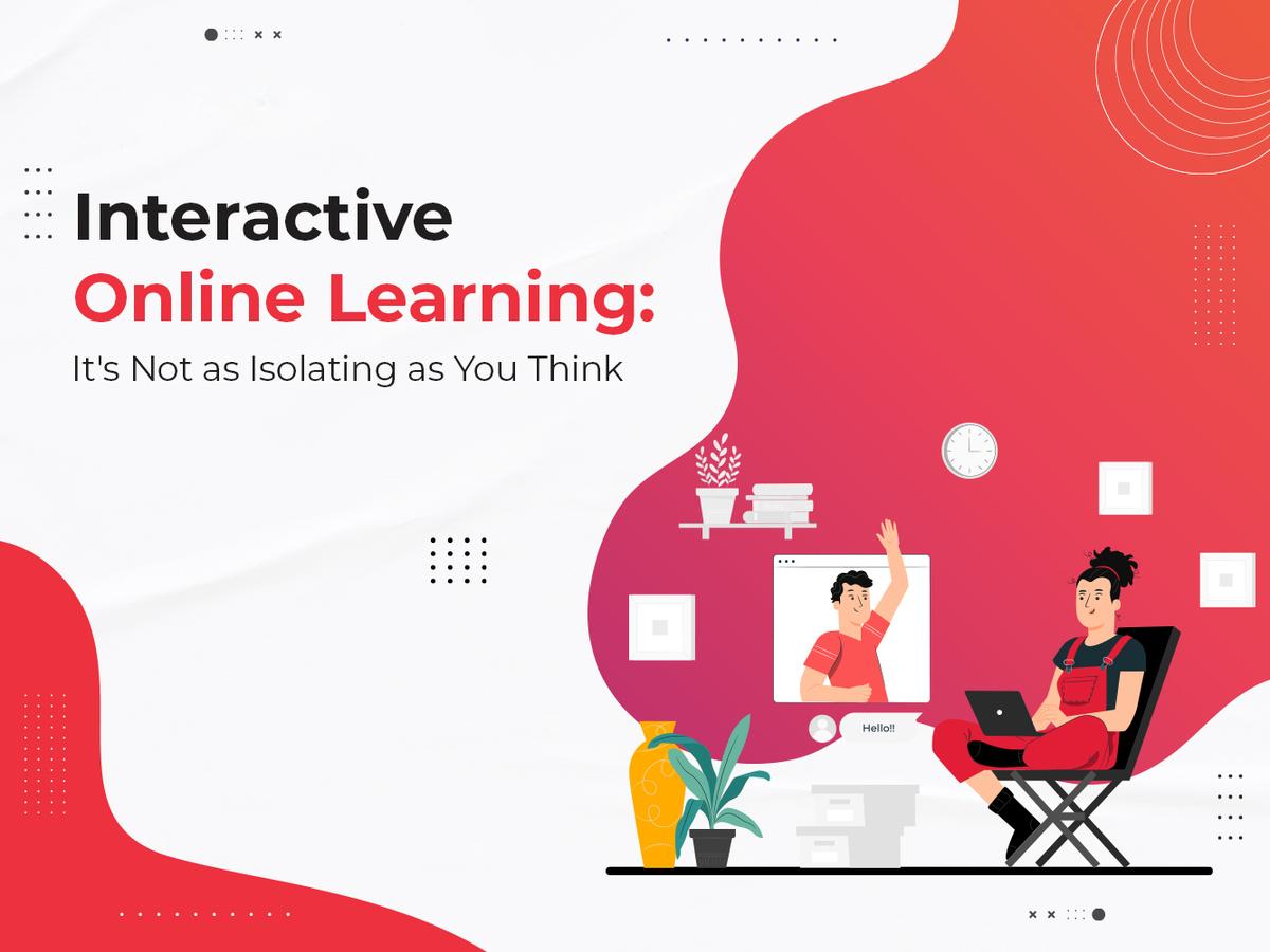 Interactive Online Learning: It's Not as Isolating as You Think